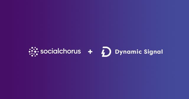SocialChorus and Dynamic Signal: Joining forces to transform the employee experience