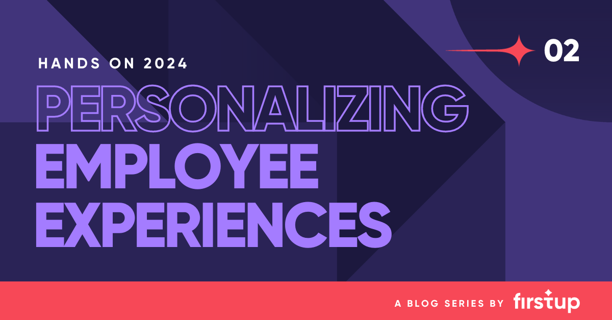 HR Comms Trends for 2024 - Personalizing Employee Experiences