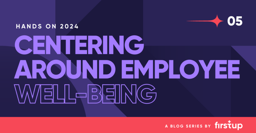 HR Comms Trends for 2024 - Centering Around Employee Well-Being